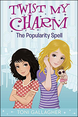 Twist My Charm The Popularity Spell by Toni Gallagher
